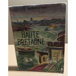 Haute bretagne/ couverture de André Planson / 176 héliogravures