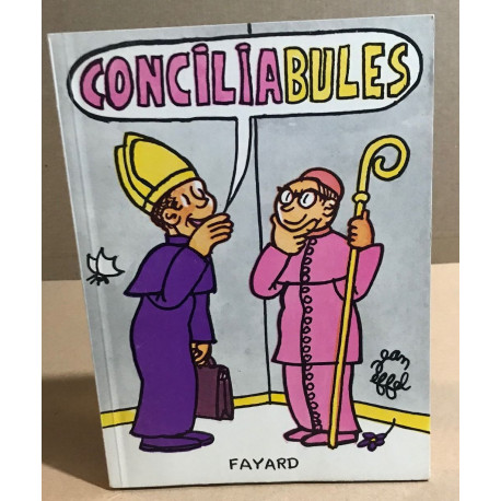 Conciliabules ( les bulles du concile )/ illustrations de Jean Effel