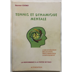 Tennis et dynamique mentale: Concentration relaxation programmation...