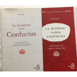 Le bonheur selon Confucius : Petit manuel de sagesse universelle