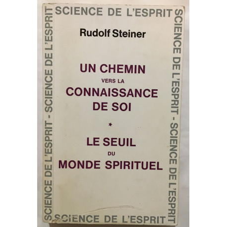 Un chemin vers la connaissance de soi / le seuil du monde spirituel