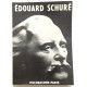 Edouard Schuré : savie son oeuvre