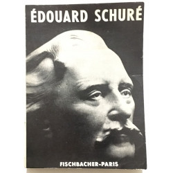 Edouard Schuré : savie son oeuvre