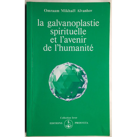 La galvanoplastie spirituelle et l'avenir de l'humanité