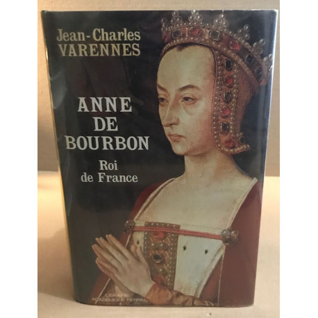 Anne de Bourbon : roi de France