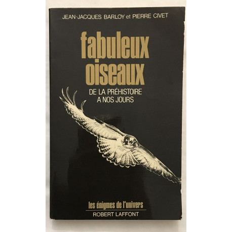 Fabuleux oiseaux : de la préhistoire à nos jours (illustrations)