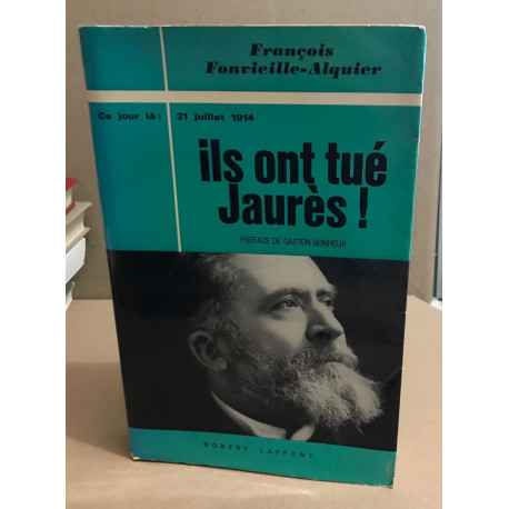 31 juillet 1914 ils ont tué Jaures