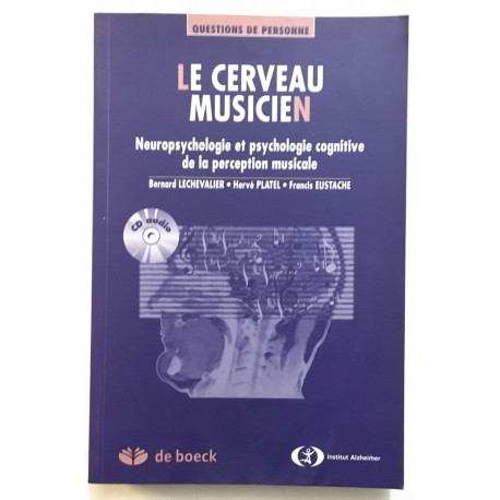 Le cerveau musicien: Neuropsychologie cognitive de la perception...