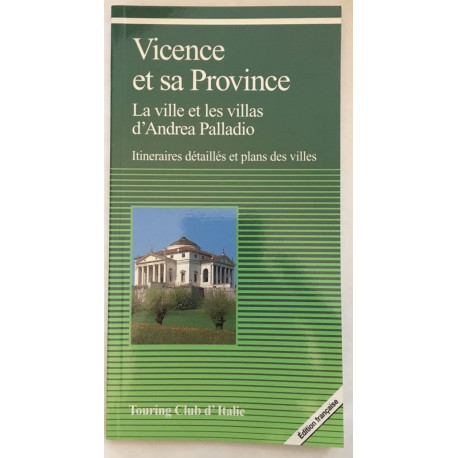 Vicence et sa province : la ville et les vimmas d' Andréa Palladio