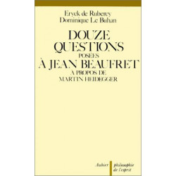 Douze questions à Jean Beaufret à propos de Martin Heidegger