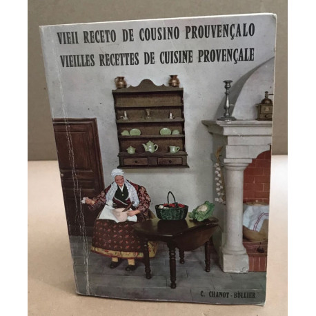 Vieilles recettes de cuisine provençale/Vieil receto de cousino...