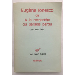 Eugène Ionesco : à la recherche du paradis perdu