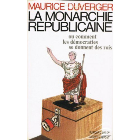 MONARCHIE REPUBLICAINE ou comments les démocraties se donnent des...