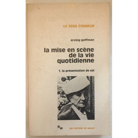 La Mise En Scène de la vie quotidienne. 1. La Présentation de Soi