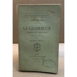 Le glorieux/ comédie en cinq actes avec une préface par Georges...