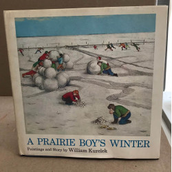 A prairie boy's winter / paintings and story by william kurelek