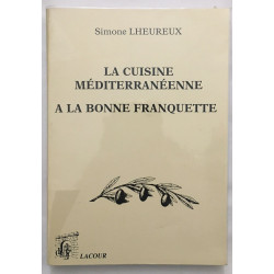 La cuisine méditerranéenne à la bonne franquette (200 recettes)