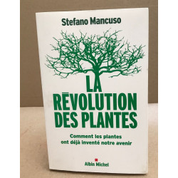 La Révolution des plantes: Comment les plantes ont déjà inventé...