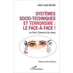 Systèmes socio-techniques et terrorisme : le face-à-face !: ou...