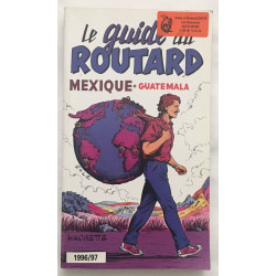 Guide du routard : MEXIQUE GUATEMALA