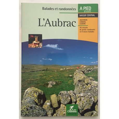 L'Aubrac : balades et randonnées ( à pied et VTT 54 cartes )