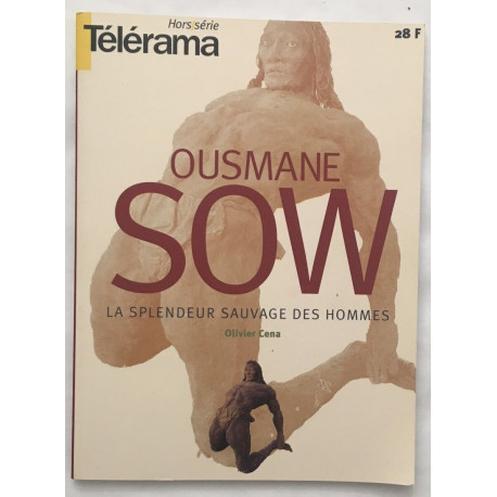 Ousmane Sow - La Splendeur Sauvage Des Hommes