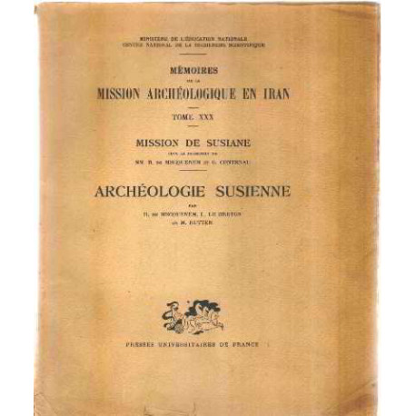 Memoires de la mission archeologique en iran / tome XXX : mission...
