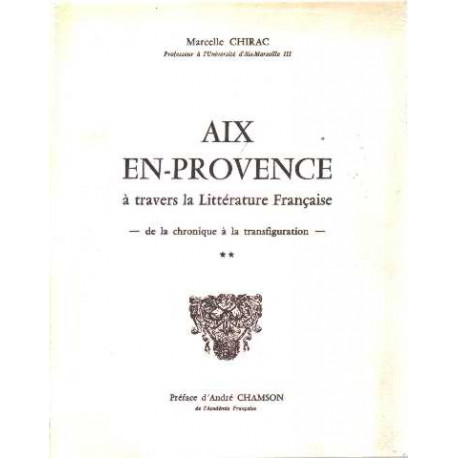 Aix en provence a travers la litterature francaise / tome 2 : de la...