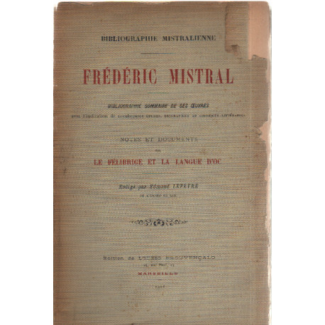 Frederic mistral / bibliographie sommaire de ses oeuvres / notes et...