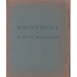 Bibliothèque de M. Franz Bemelmans. Exemplaires uniques enrichis...