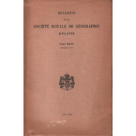Bulletin de la société royale de géographie d'egypte / juin 1950...