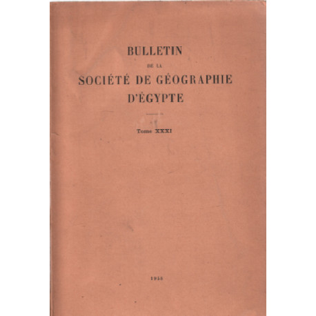 Bulletin de la société de géographie d'egypte / tome XXX1 : de...