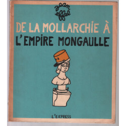 De la monarchie à l'empire mongaulle ( 97 dessins de 1956-59 )
