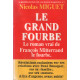 Le grand fourbe / le roman vrai de françois mitterand le fourbe