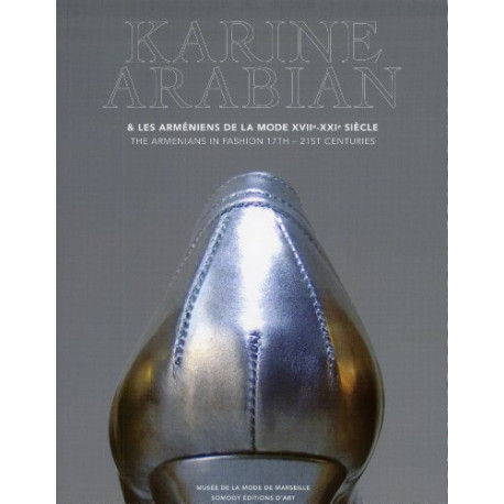 Karine Arabian et les Arméniens de la mode XVIIe-XXIe siècle :...