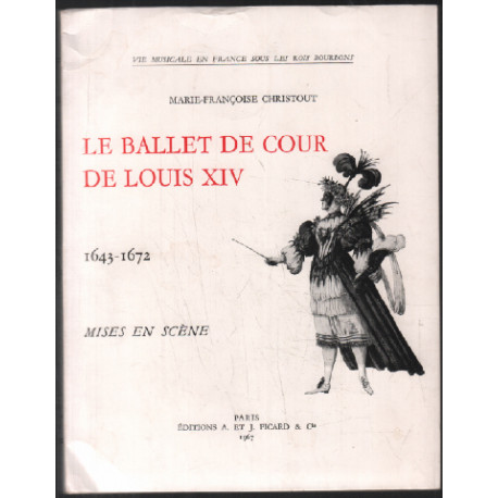 Le ballet de cour de louis XIV 1643-1673 (exemplaire de presse)