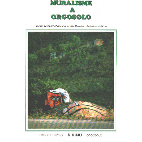 Muralisme à orgosolo / guide complet et mis a jour des murales :...