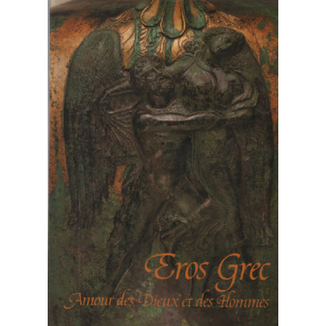 Eros Grec - Amour des Dieux et des Hommes - Catalogue Exposition...