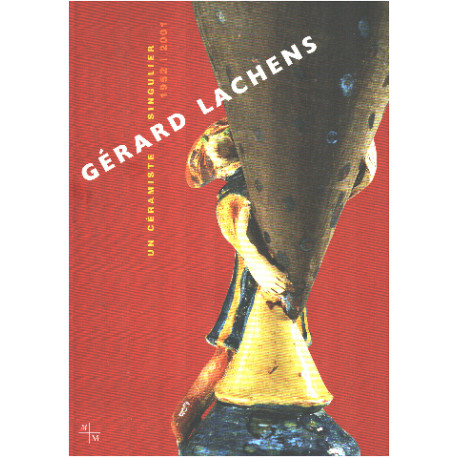 Gérard Lachens : Exposition 21 juin-13 octobre 2004 Musée de la...