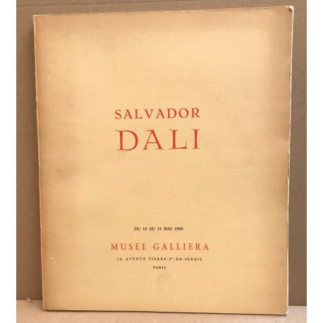 Salvador Dali du 19 mai au 31 mai 1960 musée galliera / 100...