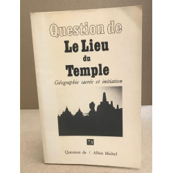 Question de n° 73 / le lieu du temple : géographie sacrée et...