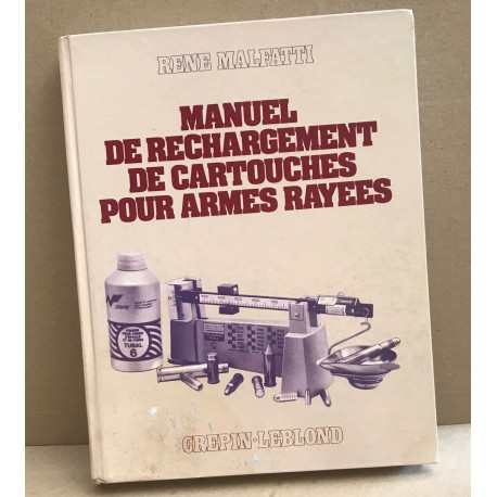 Manuel de rechargement de cartouches pour armes rayees