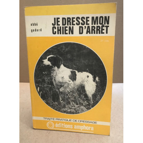 Je dresse mon chien d'arret
