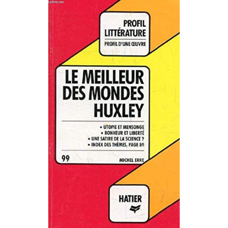 Profil d'une oeuvre / le meilleurs des mondes de Huxley