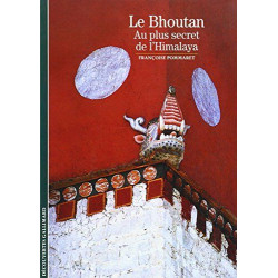 Le Bhoutan: Au plus secret de l'Himalaya