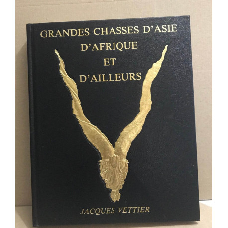 Grandes chasses d'asie d'afrique et d'ailleurs