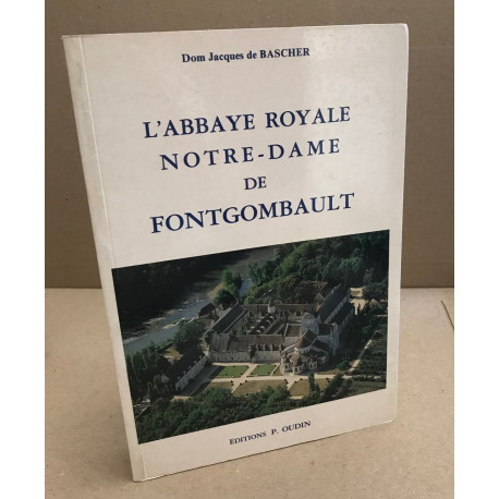 L'abbaye royale notre-dame de Fontgombault