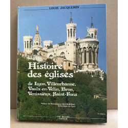 Histoire des églises de Lyon Villeurbanne vaulx en velin bron...