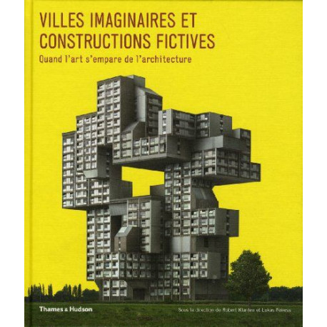 Villes imaginaires et constructions fictives. Quand l'art s'empare...