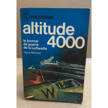 Altitude 4000 / le journal de guerre de la Luftwaffe